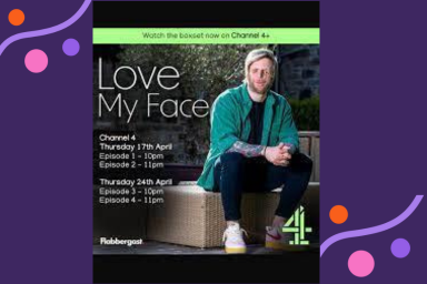Channel 4 ad for the tv series Love My Face